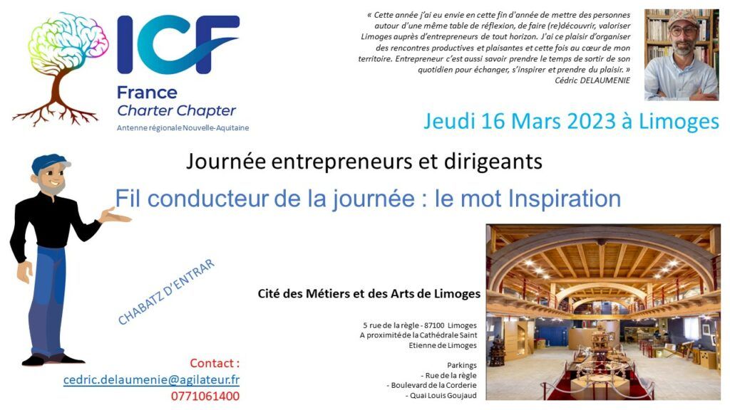 Journée inspirante pour entrepreneurs et dirigeants, in Limoges mais pas que... Chabatz d'entrar Fil conducteur de la journée : Inspiration La journée est fixée au 16 Mars 2023